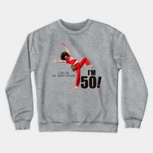 i'm 50 sally omalley Crewneck Sweatshirt